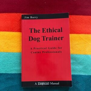 The Ethical Dog Trainer by Jim Barry